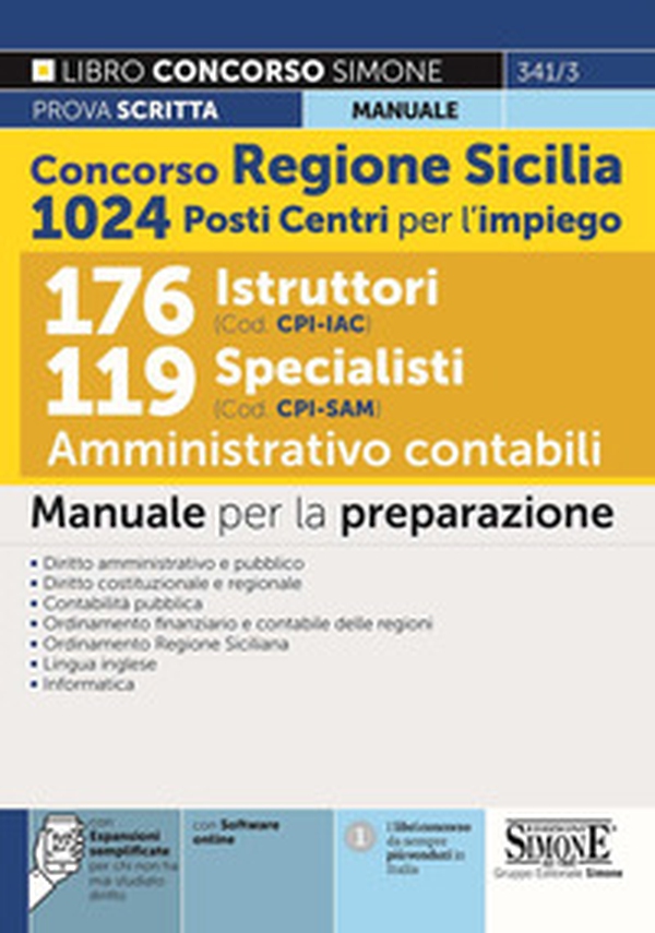 Concorso Regione Sicilia 1024 posti Centri per l'impiego. 176 Istruttori (Cod. CPI. IAC). 119 Specialisti (Cod. CPI. SAM). Amministrativo contabili. Manuale - Librerie.coop Concorso Regione Sicilia 1024 posti Centri per l'impiego. 176 Istruttori (Cod. CPI. IAC). 119 Specialisti (Cod. CPI. SAM). Amministrativo contabili. Manuale - Librerie.coop