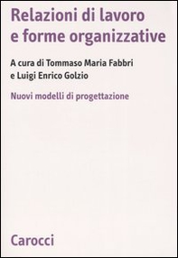 Relazioni di lavoro e forme organizzative. Nuovi modelli di progettazione - Librerie.coop