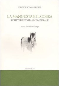 La mangusta e il cobra. Scritti di storia (in)naturale - Librerie.coop