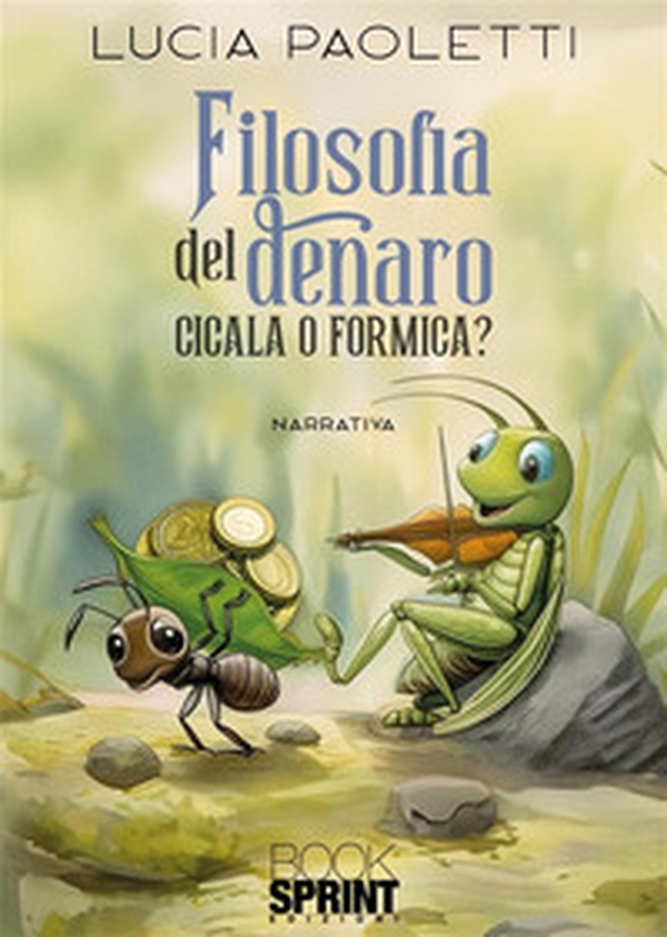 Filosofia del denaro. Cicala o formica? - Librerie.coop Filosofia del denaro. Cicala o formica? - Librerie.coop