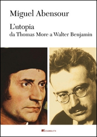 L'utopia da Thomas More a Walter Benjamin - Librerie.coop