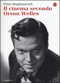 Il cinema secondo Orson Welles - Librerie.coop