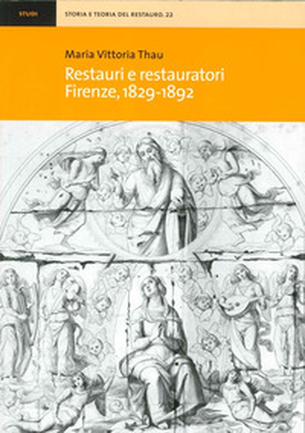 Restauri e restauratori. Firenze 1829-1892 - Librerie.coop