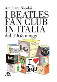 I Beatles fan club in Italia dal 1965 a oggi - Librerie.coop