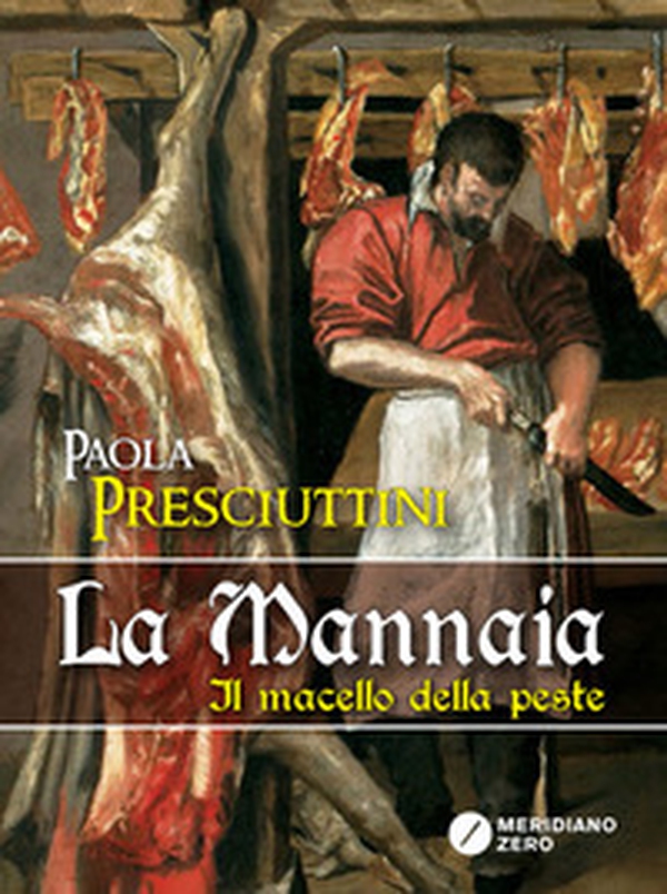 La mannaia. Il macello della peste - Librerie.coop La mannaia. Il macello della peste - Librerie.coop