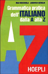 Grammatica pratica dell'italiano dalla A alla Z - Librerie.coop Grammatica pratica dell'italiano dalla A alla Z - Librerie.coop