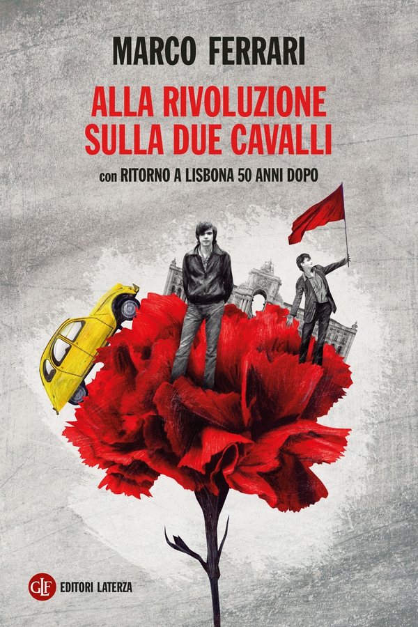 Alla rivoluzione sulla Due Cavalli - Librerie.coop Alla rivoluzione sulla Due Cavalli - Librerie.coop