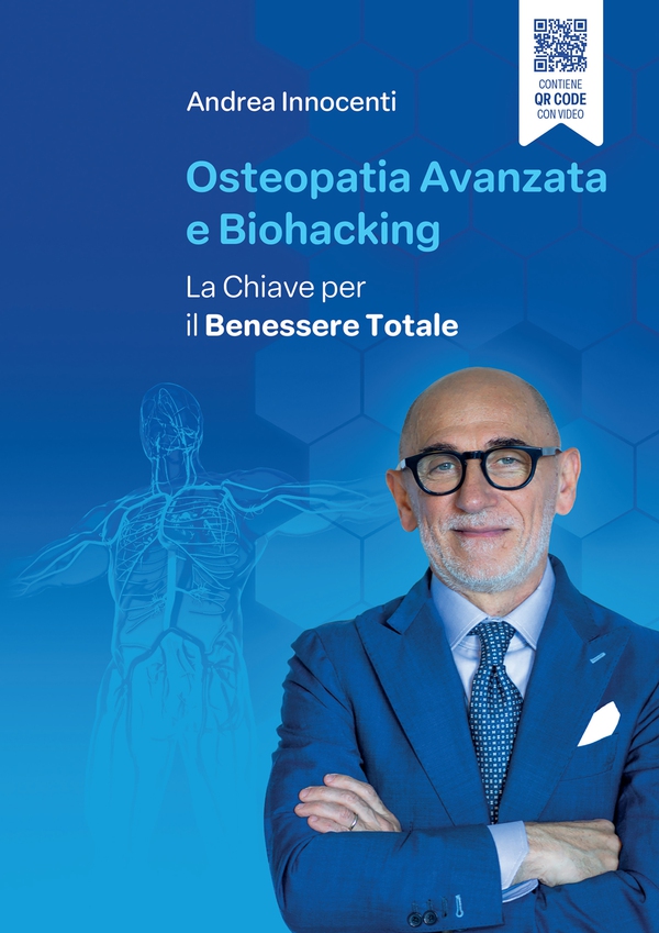 Osteopatia avanzata e biohacking. La chiave per il benessere totale - Librerie.coop Osteopatia avanzata e biohacking. La chiave per il benessere totale - Librerie.coop