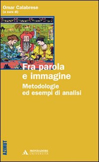 Fra parola e immagine. Metodologie ed esempi di analisi - Librerie.coop Fra parola e immagine. Metodologie ed esempi di analisi - Librerie.coop