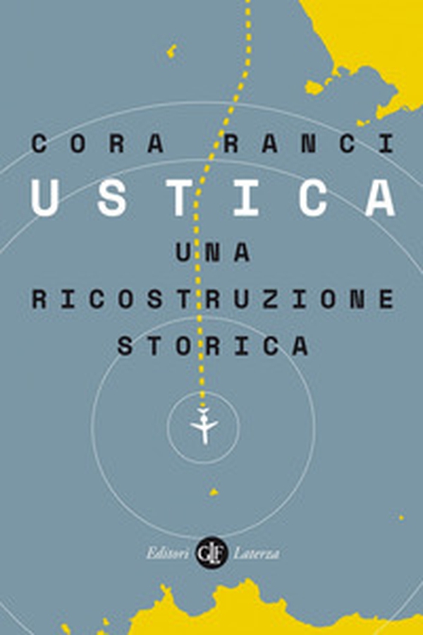 Ustica. Una ricostruzione storica - Librerie.coop Ustica. Una ricostruzione storica - Librerie.coop