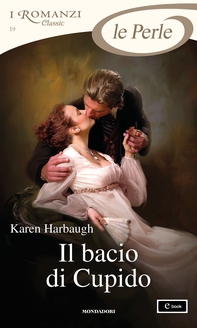 Il bacio di Cupido (I Romanzi Le Perle) - Librerie.coop