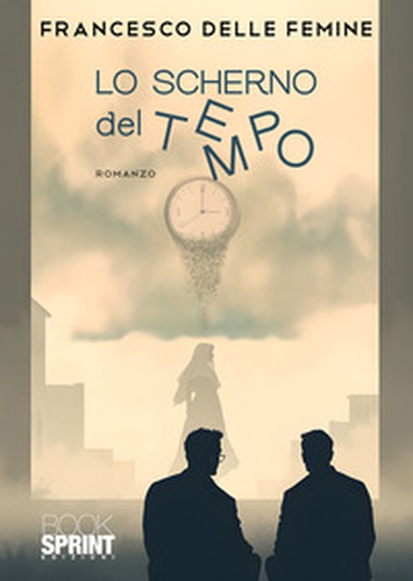 Lo scherno del tempo - Librerie.coop Lo scherno del tempo - Librerie.coop