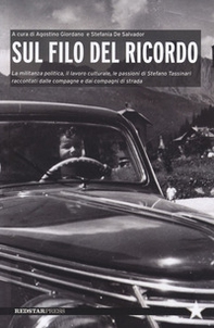 Sul filo del ricordo. La militanza politica, il lavoro culturale, le passioni di Stefano Tassinari raccontati dalle compagne e dai compagni di strada - Librerie.coop