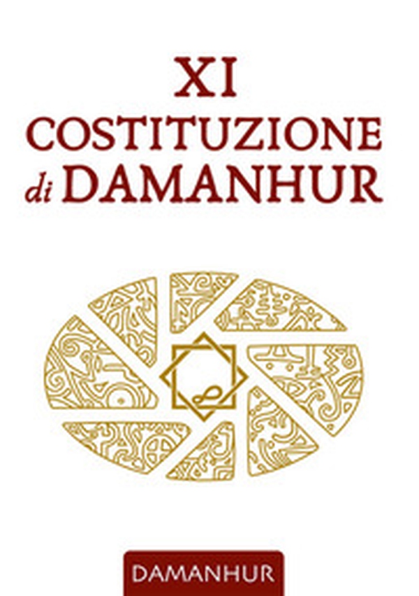XI Costituzione di Damanhur - Librerie.coop XI Costituzione di Damanhur - Librerie.coop