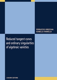 Reduced tangent cones and ordinary singularities of algebraic varieties - Librerie.coop Reduced tangent cones and ordinary singularities of algebraic varieties - Librerie.coop
