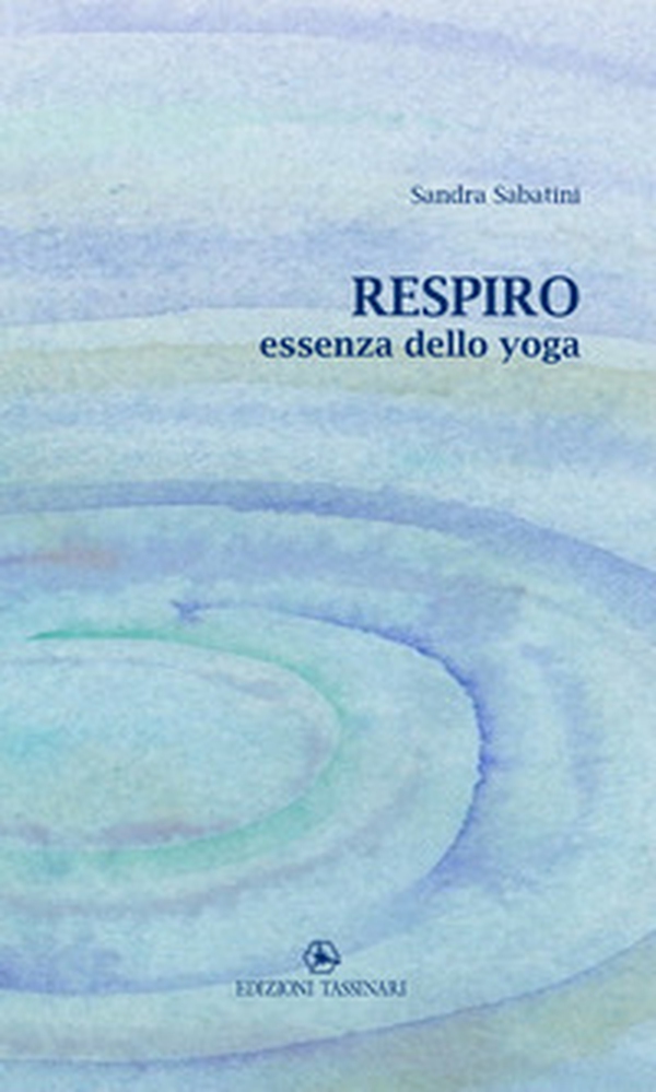 Respiro. Essenza dello yoga - Librerie.coop Respiro. Essenza dello yoga - Librerie.coop