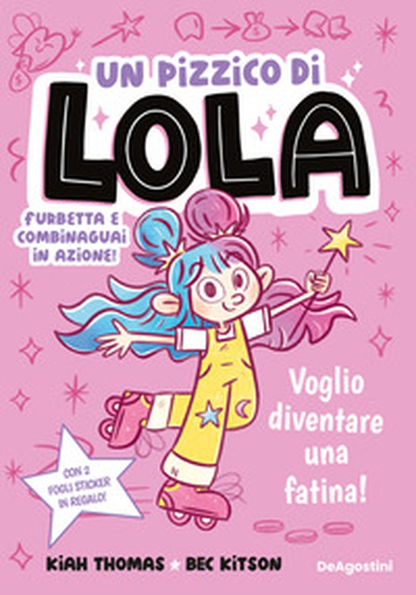 Voglio diventare una fatina! Un pizzico di Lola - Librerie.coop