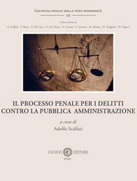 Il processo penale per i delitti contro la Pubblica Amministrazione - Librerie.coop