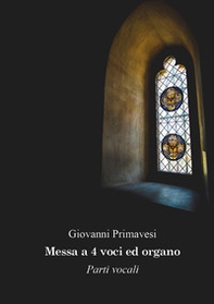 Messa solenne per 4 voci e organo. Parti vocali - Librerie.coop