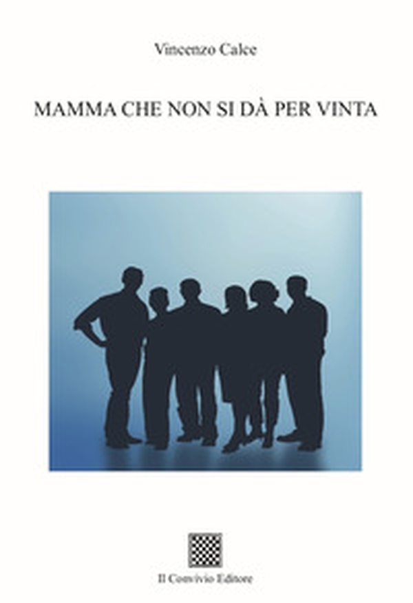 Mamma che non si dà per vinta - Librerie.coop Mamma che non si dà per vinta - Librerie.coop
