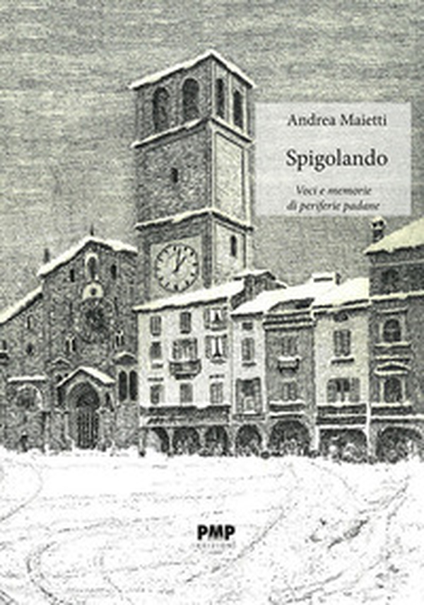 Spigolando. Voci e memorie di periferie padane - Librerie.coop Spigolando. Voci e memorie di periferie padane - Librerie.coop