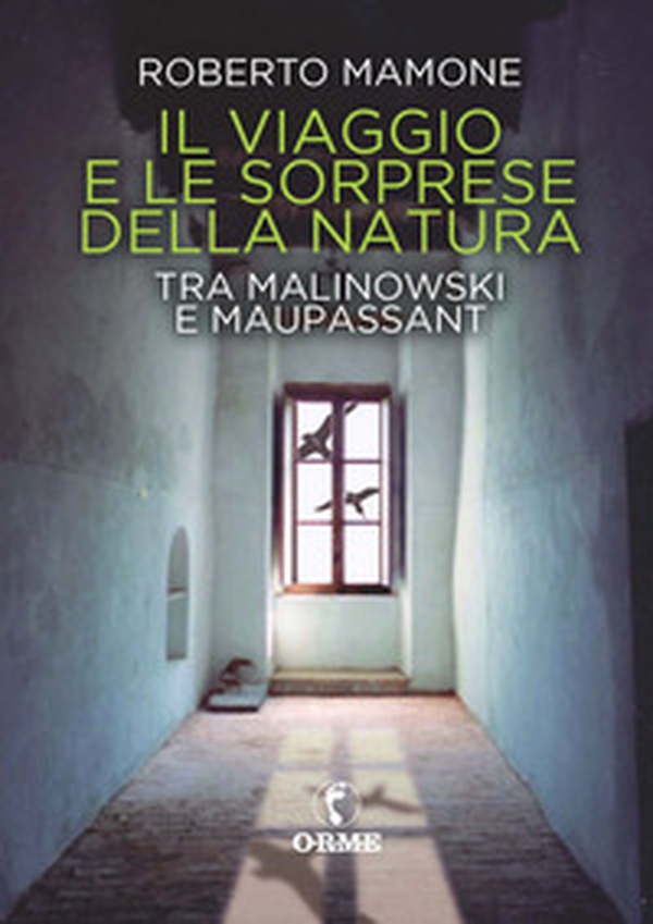 Il viaggio e le sorprese della natura. Tra Malinowski e Maupassant - Librerie.coop Il viaggio e le sorprese della natura. Tra Malinowski e Maupassant - Librerie.coop