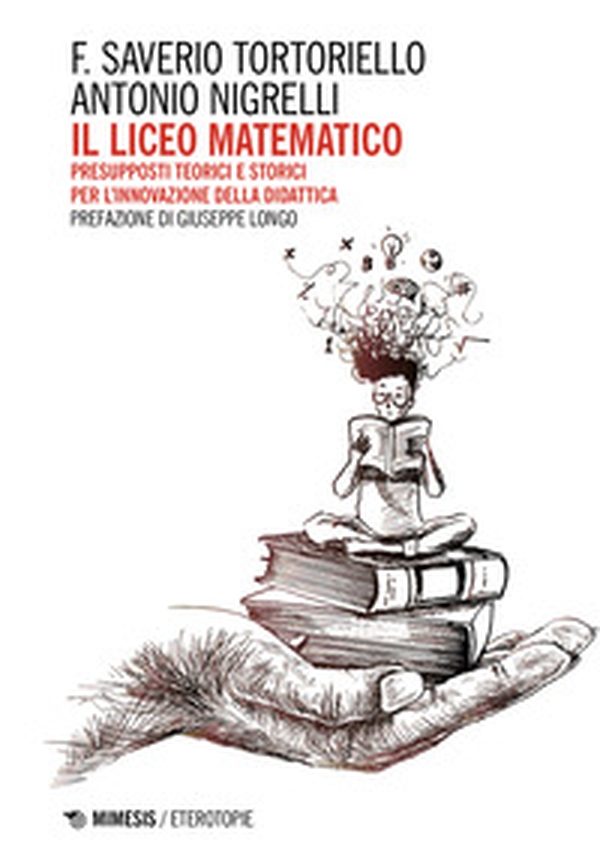 Il Liceo Matematico. Presupposti teorici e storici per l'innovazione nella didattica - Librerie.coop Il Liceo Matematico. Presupposti teorici e storici per l'innovazione nella didattica - Librerie.coop