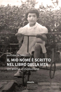 Il mio nome è scritto nel libro della vita. Un'anima in evoluzione - Librerie.coop