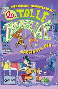 La folle famiglia F. Caccia agli UFO - Librerie.coop La folle famiglia F. Caccia agli UFO - Librerie.coop