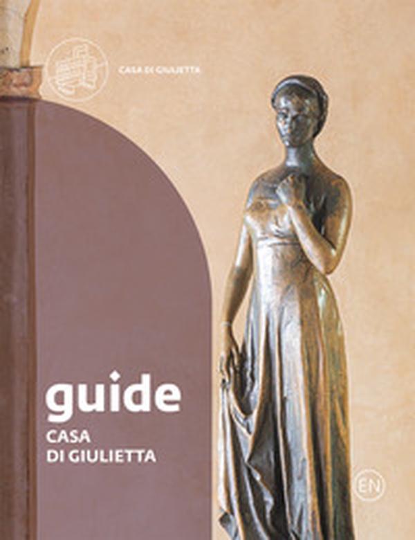 Casa di Giulietta. Guide - Librerie.coop Casa di Giulietta. Guide - Librerie.coop