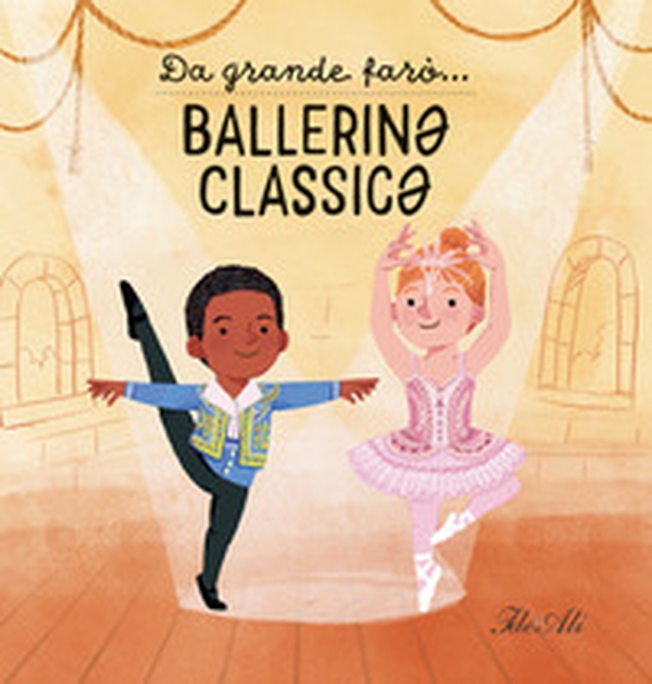 Da grande farò... ballerin* classic* - Librerie.coop Da grande farò... ballerin* classic* - Librerie.coop
