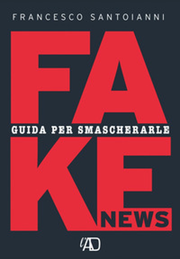 Fake news. Guida per smascherarle - Librerie.coop Fake news. Guida per smascherarle - Librerie.coop