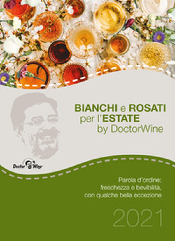 Bianchi e rosati per l'estate. Parola d'ordine: freschezza e bevibilità, con qualche bella eccezione - Librerie.coop Bianchi e rosati per l'estate. Parola d'ordine: freschezza e bevibilità, con qualche bella eccezione - Librerie.coop