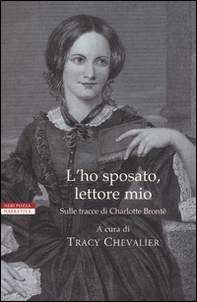 L'ho sposato, lettore mio. Sulle tracce di Charlotte Brontë - Librerie.coop