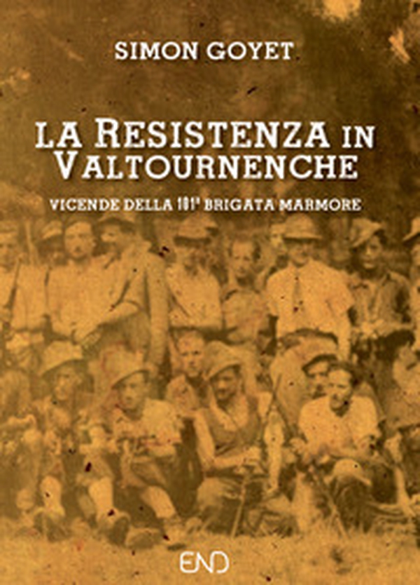 La Resistenza in Valtournenche. Vicende della 101ª brigata Marmore - Librerie.coop La Resistenza in Valtournenche. Vicende della 101ª brigata Marmore - Librerie.coop