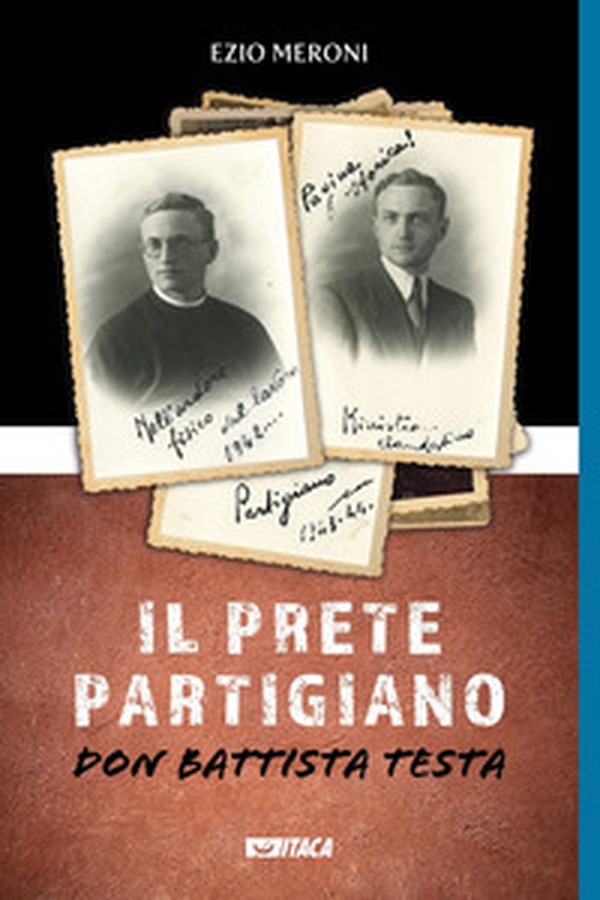 Il prete partigiano. Don Battista Testa - Librerie.coop Il prete partigiano. Don Battista Testa - Librerie.coop