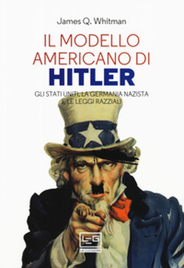Il modello americano di Hitler. Gli Stati Uniti, la Germania nazista e le leggi razziali - Librerie.coop Il modello americano di Hitler. Gli Stati Uniti, la Germania nazista e le leggi razziali - Librerie.coop