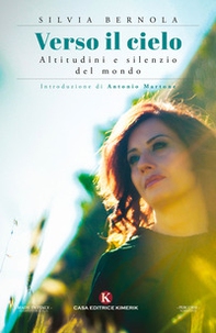 Verso il cielo. Altitudini e silenzio del mondo - Librerie.coop