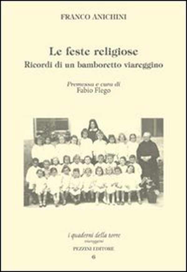 Le feste religiose. Ricordi di un bamboretto viareggino - Librerie.coop