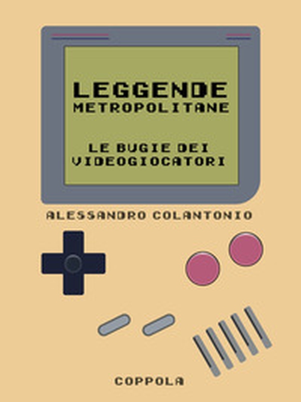 Leggende Metropolitane. Le bugie dei videogiocatori - Librerie.coop Leggende Metropolitane. Le bugie dei videogiocatori - Librerie.coop
