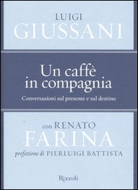 Un caffè in compagnia. Conversazioni sul presente e sul destino - Librerie.coop