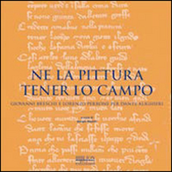 Ne la pittura tener lo campo. Giovanni Breschi e Lorenzo Perrone per Dante Alighieri - Librerie.coop