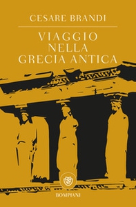 Viaggio nella Grecia antica - Librerie.coop