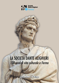 La Società Dante Alighieri. 130 anni di vita culturale a Fermo - Librerie.coop