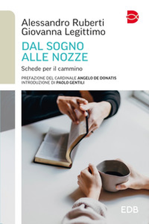 Dal sogno alle nozze. Schede per il cammino - Librerie.coop Dal sogno alle nozze. Schede per il cammino - Librerie.coop