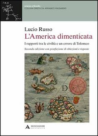 L'America dimenticata. I rapporti tra le civiltà e un errore di Tolomeo - Librerie.coop L'America dimenticata. I rapporti tra le civiltà e un errore di Tolomeo - Librerie.coop