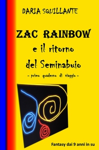 ZAC RAINBOW e il ritorno del Seminabuio - Librerie.coop