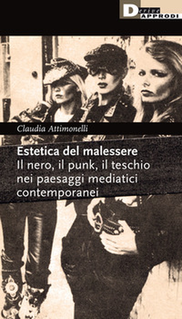 Estetica del malessere. Il nero, il punk, il teschio nei paesaggi mediatici contemporanei - Librerie.coop Estetica del malessere. Il nero, il punk, il teschio nei paesaggi mediatici contemporanei - Librerie.coop