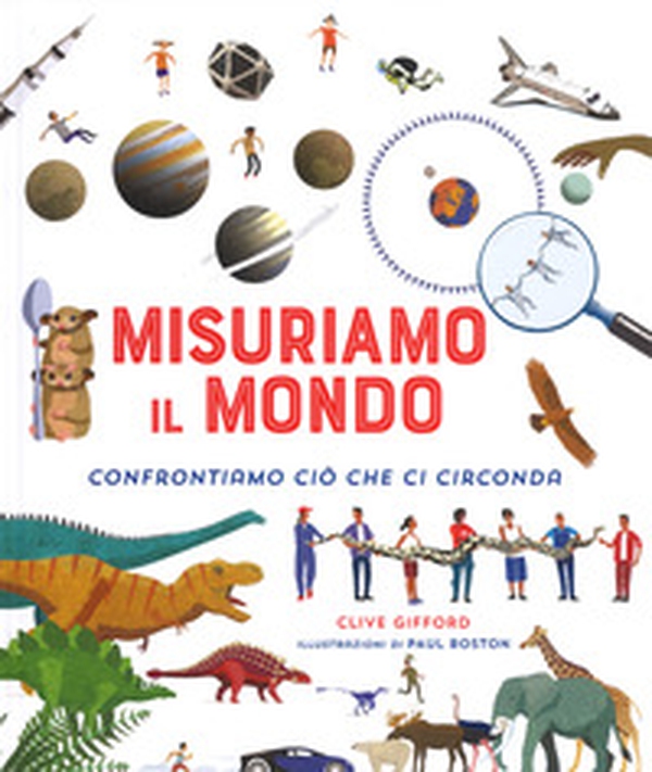 Misuriamo il mondo. Confrontiamo ciò che ci circonda - Librerie.coop Misuriamo il mondo. Confrontiamo ciò che ci circonda - Librerie.coop