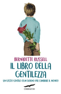 Il libro della gentilezza. Un gesto gentile ogni giorno per cambiare il mondo - Librerie.coop
